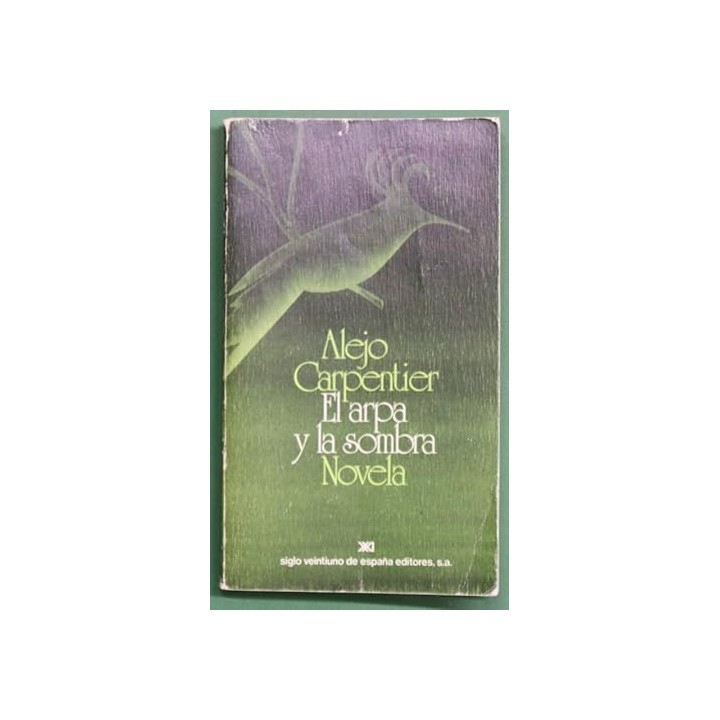 El arpa y la sombra - Alejo Carpentier.